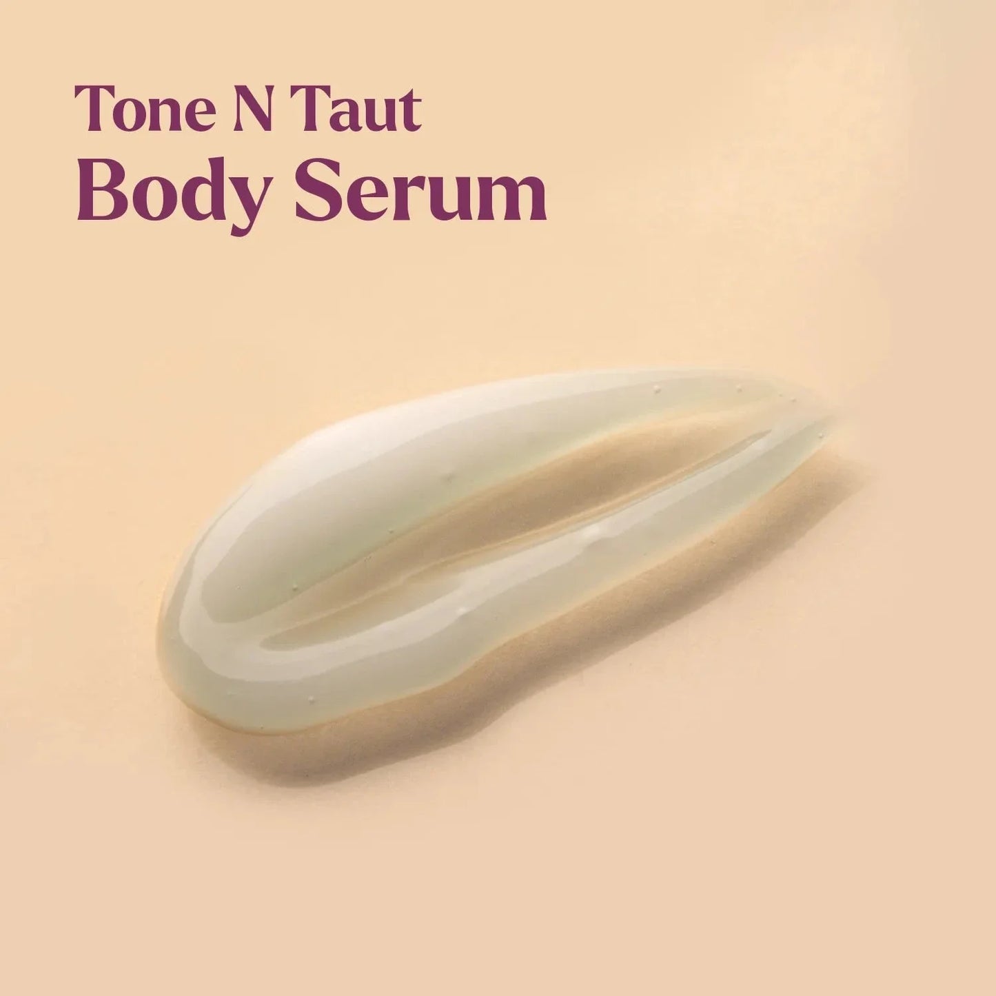 Tone N Taut Body Serum - Tightens and firms the appearance of saggy, crepey skin on your arms, legs and belly